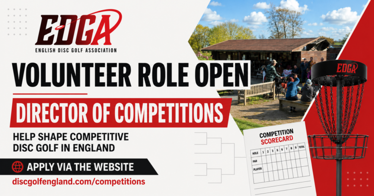 EDGA recruitment graphic promoting a volunteer role. The image features the EDGA logo, the headline “Volunteer role open”, the role title “Director of Competitions”, and the supporting text “Help shape competitive disc golf in England” and “Apply via EDGA Tour & Competitions”. On the right is a photo of people gathered outside a disc golf clubhouse, with a flying disc graphic, a basket silhouette and scorecard-style design elements.